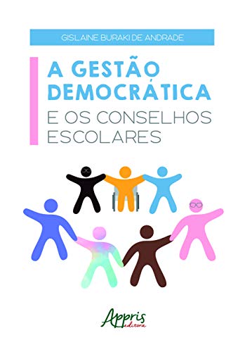 A GESTÀO DEMOCRÁTICA E OS CONSELHOS ESCOLARES