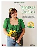 Blouses et Chemises à coudre: 11 modèles romantiques, féminins et un brin vintage...