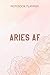 Produktbild Notebook Planner Aries AF Horoscope March April Birthday Funny: Financial, Pretty, 6x9 inch, Stylish Paperback, Journal, Do It All, 114 Pages, Life