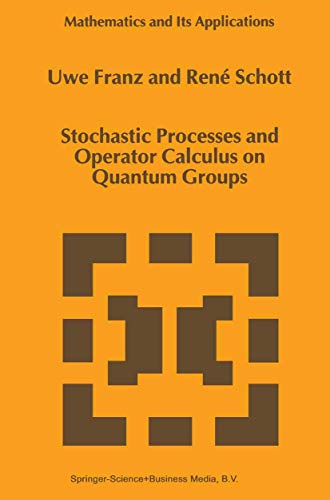 Stochastic Processes and Operator Calculus on Quantum Groups (Mathematics and Its Applications, 490)