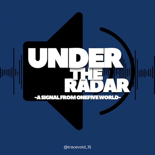 UNDER THE RADAR - a signal from onefive world - cover art
