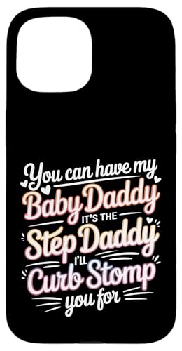 Take My Baby Daddy But Stepdad Gets Curbstomped - �X�}�z�P�[�X iPhone 15 �p