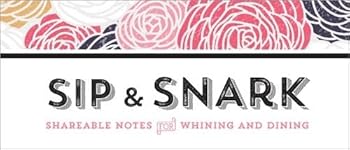 Paperback Sip & Snark: Shareable Notes for Whining and Dining Book