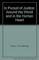 In Pursuit of Justice: Around the World and in the Human Heart 0967939801 Book Cover