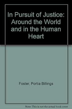 In Pursuit of Justice: Around the World and in the Human Heart
