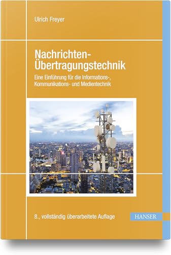 Nachrichten-Übertragungstechnik: Eine Einführung für die Informations-, Kommunikations- und Medientechnik