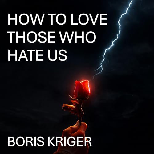 How to Love Those Who Hate Us cover art