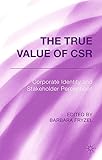 the true value of csr: corporate identity and stakeholder perceptions (english edition)