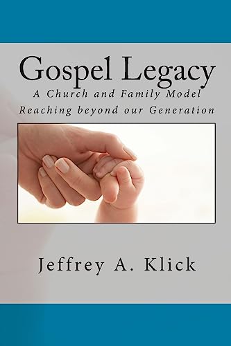 Gospel Legacy: A Church and Family Model Reaching beyond our Generation