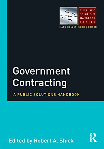 Government Contracting: A Public Solutions Handbook (The Public Solutions Handbook Series)