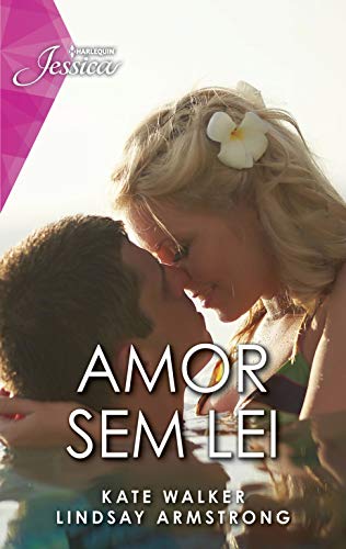 Amor sem lei (Harlequin Jessica Livro 112)