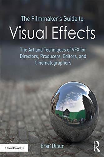 Télécharger The Filmmaker's Guide to Visual Effects: The Art and Techniques of VFX for Directors, Producers, Edi PDF