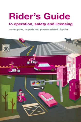 Alberta Rider’s Guide to Operation, Safety and Licensing: motorcycles, mopeds