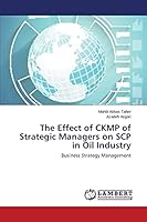 The Effect of CKMP of Strategic Managers on SCP in Oil Industry: Business Strategy Management 3659793426 Book Cover