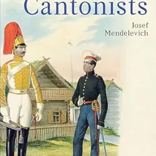 Josef Mendelevitch, *The Cantonists: Jewish Boys in the Russian Military, 1827-1856*. Rachelle Emanuel, trans. Boston: Academic Studies Press (in Partnership with Touro University Press in New York), 2025.