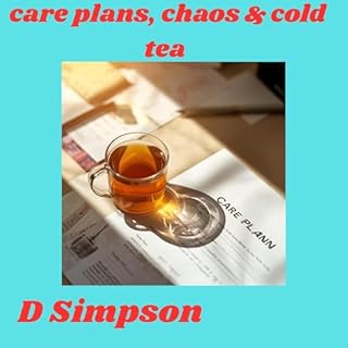 Care Plans, Chaos & Cold Tea cover art
