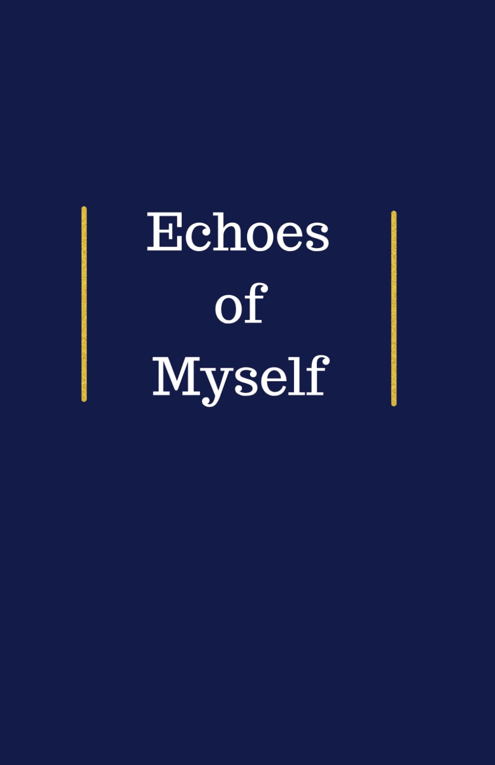 Echoes of Myself: The Quiet Search of Who I Am: A Reflective Journal for Emotional Healing