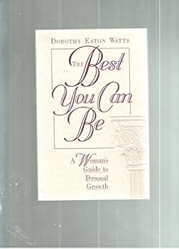 Hardcover The Best You Can Be: A Woman's Guide to Personal Growth Book