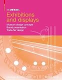 [(In Detail: Exhibitions and Displays: Museum Design Concepts, Brand Presentation, Trade Show Design )] [Author: Christian Schittich] [Jul-2009]