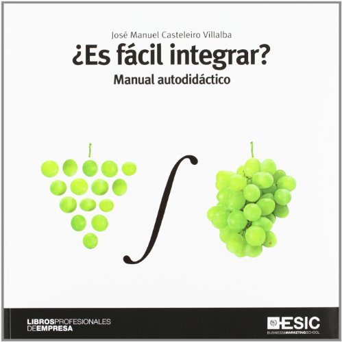 ¿Es fácil integrar?: Manual autodidáctico (Libros profesionales) (Spanish Edition) ¿Es fácil integrar?: Manual autodidáctico (Libros profesionales) (Spanish Edition)