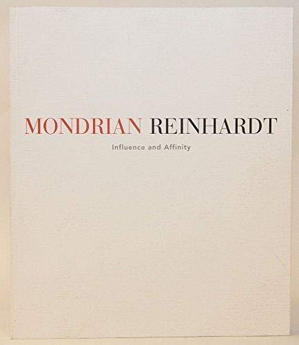 Mondrian, Reinhardt: Influence and affinity : October 24-December 13, 1997, 32 East 57th Street New York, NY, PaceWildenstein by Reinhardt, Ad, and ... Glimcher, Arne (Introduct (1997) Paperback