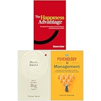 The Happiness Advantage, Micro Habits Small Changes Big Impact, The Psychology Of Management 3 Books Collection Set