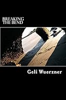 Breaking the Bend 1503112829 Book Cover