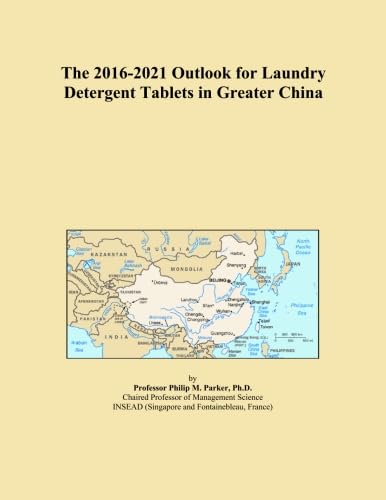 The 2016-2021 Outlook for Laundry Detergent Tablets in Greater China