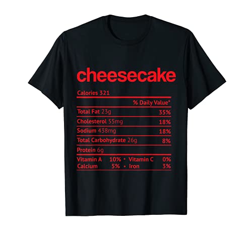 Cheesecake Información nutricional Funny Thanksgiving Christmas Food Camiseta