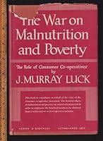 The War On Malnutrition And Poverty: The Role Of Consumer Co-operatives B000FM9NG0 Book Cover