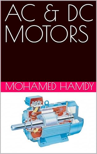 AC & DC MOTORS (for technicians and new engineers working