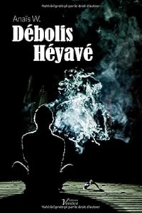 Book's Cover of Débolis Héyavé: Un livre sur la spiritualité, l'amitié et la confiance en soi !
