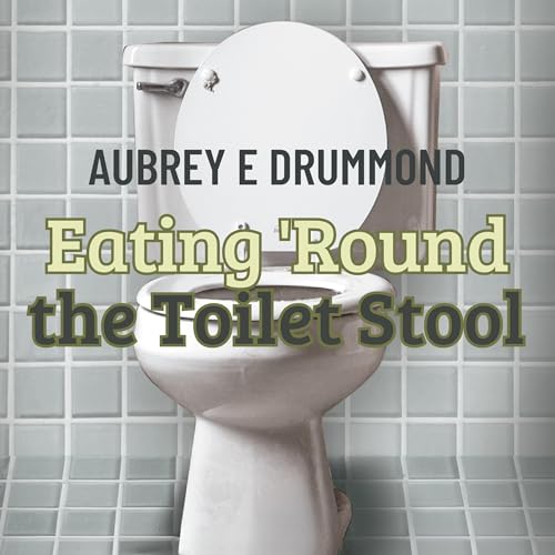 Page de couverture de Eating 'Round the Toilet Stool