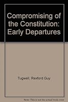 Compromising of the Constitution 0268007144 Book Cover