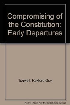 Hardcover The compromising of the Constitution: (early departures) Book