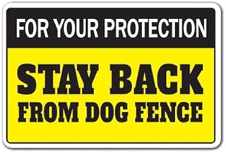 FOR YOUR PROTECTION STAY BACK FROM DOG FENCE Sign property keep out | Indoor/Outdoor | 14