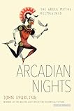 Arcadian Nights: The Greek Myths Reimagined