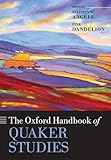 The Oxford Handbook of Quaker Studies (Oxford Handbooks)