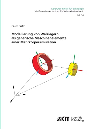 Modellierung von Wälzlagern als generische Maschinenelemente einer Mehrkörpersimulation (German Edition)