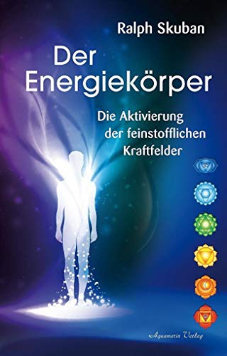 Der Energiekörper: Die Aktivierung der