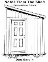 Notes From The Shed: Expanded Second Edition B0DBL1WWNR Book Cover