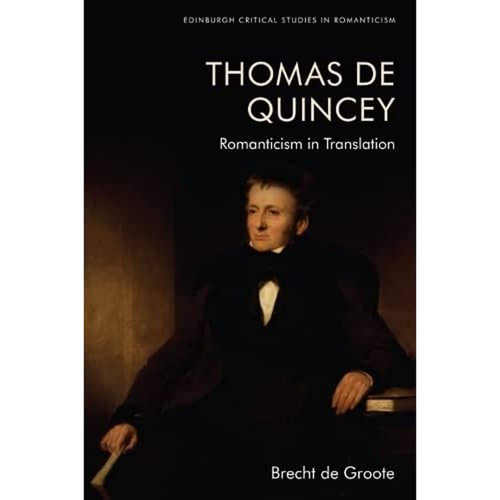 Thomas De Quincey Dark Interpreter by Brecht de Groote PAPERBACK 9781474483902
