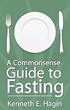A Commonsense Guide to Fasting