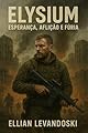 Elysium: Esperança, Aflição e Fúria (Portuguese Edition)