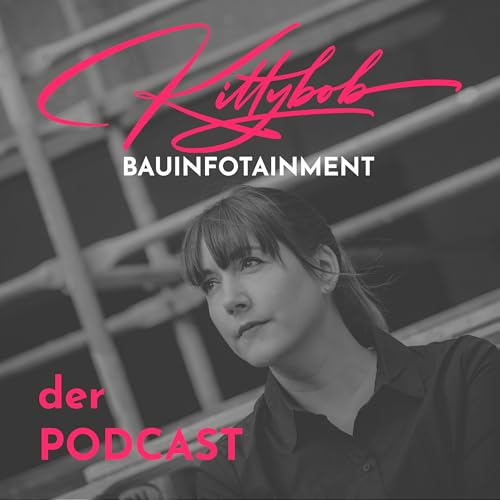 KITTYBOB Bauinfotainment - der Podcast cover art