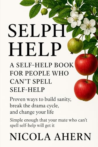 Selph Help: A Self Help Book for People Who Can’t Spell Self Help