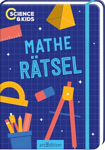 Science & Kids – Mathe-Rätsel: Spannende Rätsel und Knobeleien zum MINT-Thema Mathe für Kinder ab 10 Jahren