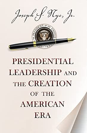 Presidential Leadership and the Creation of the American Era book cover