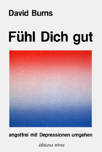 Fühl Dich gut: Angstfrei - mit Depressionen umgehen (Trèves Psychologie)