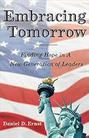 Embracing Tomorrow: Finding Hope in a New Generation of Leaders 1641371307 Book Cover